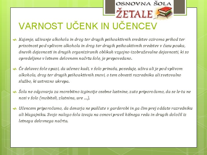 VARNOST UČENK IN UČENCEV Kajenje, uživanje alkohola in drog ter drugih psihoaktivnih sredstev oziroma