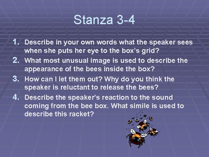Stanza 3 -4 1. Describe in your own words what the speaker sees 2.