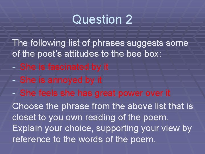 Question 2 The following list of phrases suggests some of the poet’s attitudes to