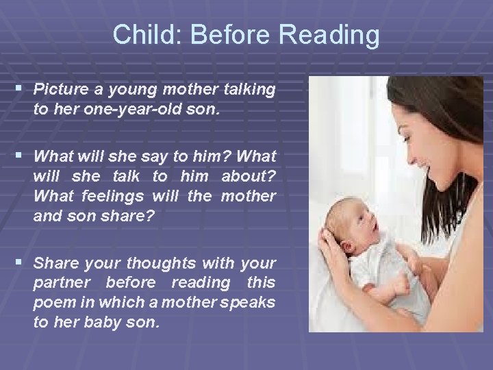 Child: Before Reading § Picture a young mother talking to her one-year-old son. §