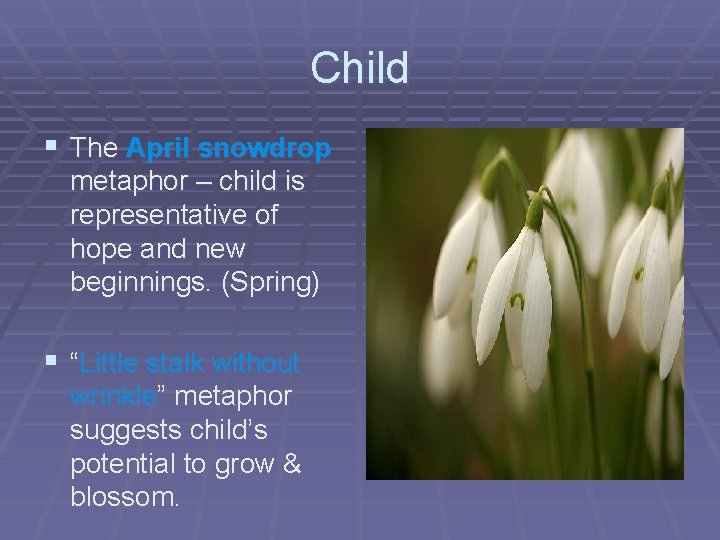 Child § The April snowdrop metaphor – child is representative of hope and new