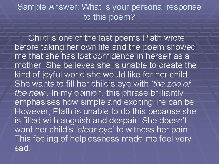 Sample Answer: What is your personal response to this poem? Child is one of