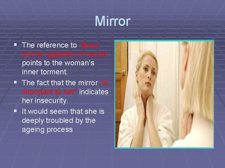 Mirror § The reference to “tears and an agitation of hands” points to the