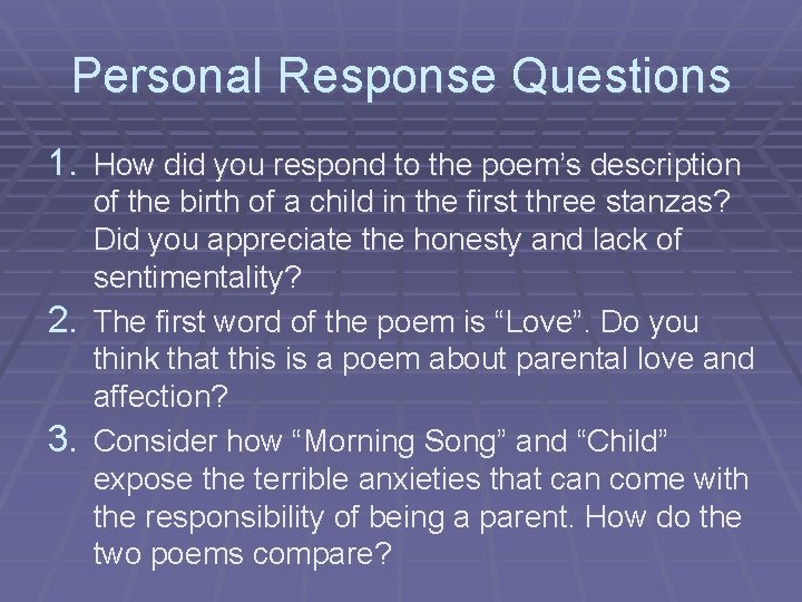 Personal Response Questions 1. How did you respond to the poem’s description of the
