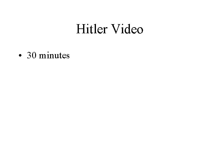 Hitler Video • 30 minutes 