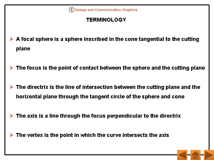 TERMINOLOGY Ø A focal sphere is a sphere inscribed in the cone tangential to