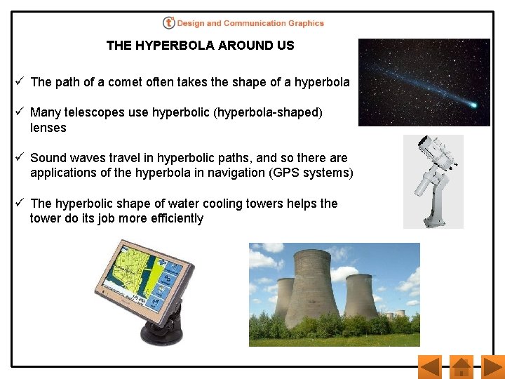 THE HYPERBOLA AROUND US ü The path of a comet often takes the shape
