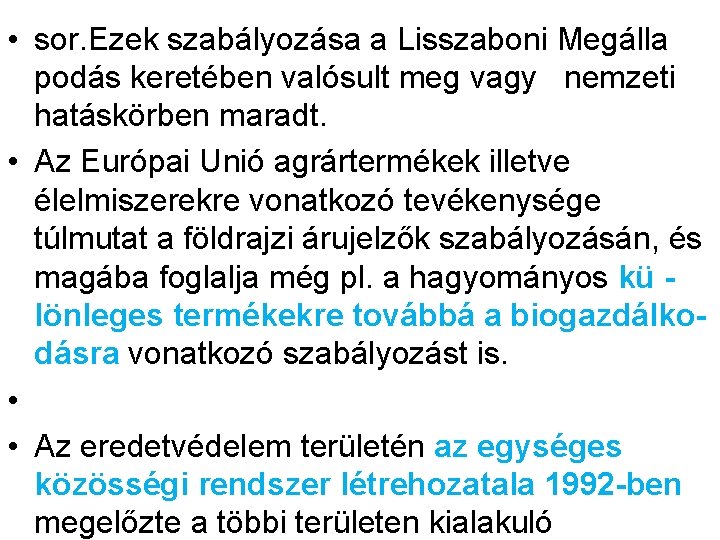  • sor. Ezek szabályozása a Lisszaboni Megálla podás keretében valósult meg vagy nemzeti