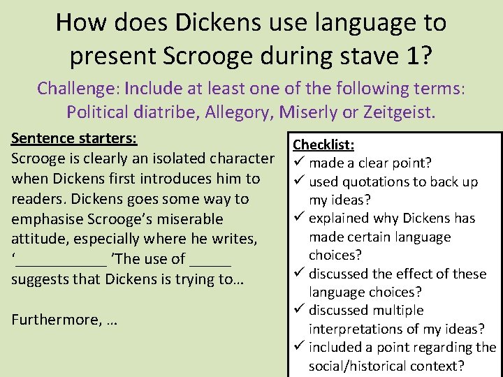 How does Dickens use language to present Scrooge during stave 1? Challenge: Include at