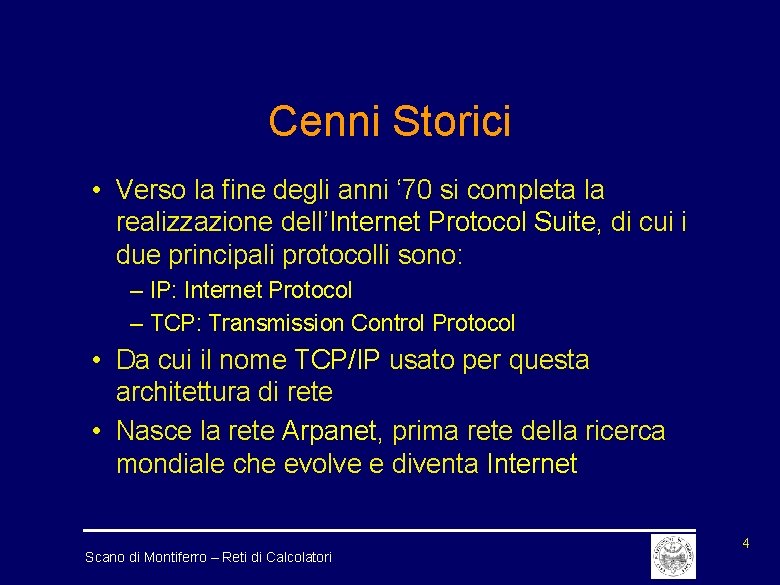 Cenni Storici • Verso la fine degli anni ‘ 70 si completa la realizzazione