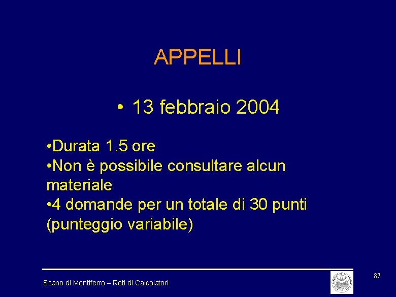 APPELLI • 13 febbraio 2004 • Durata 1. 5 ore • Non è possibile