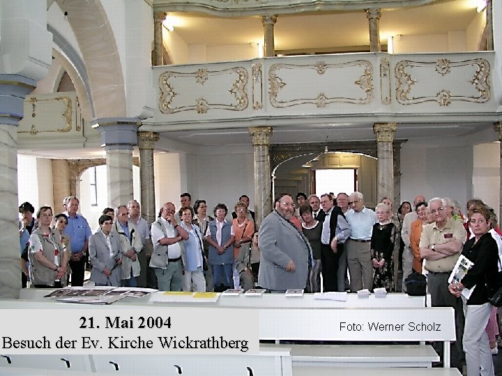 21. Mai 2004 Besuch der Ev. Kirche Wickrathberg Foto: Werner Scholz 