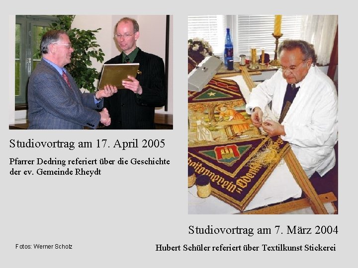 Studiovortrag am 17. April 2005 Pfarrer Dedring referiert über die Geschichte der ev. Gemeinde