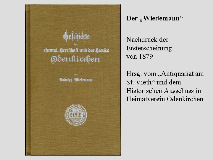 Der „Wiedemann“ Nachdruck der Ersterscheinung von 1879 Hrsg. vom „Antiquariat am St. Vieth“ und