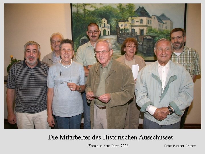 Die Mitarbeiter des Historischen Ausschusses Foto aus dem Jahre 2006 Foto: Werner Erkens 