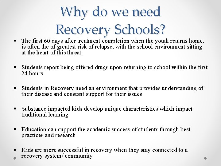 Why do we need Recovery Schools? § The first 60 days after treatment completion