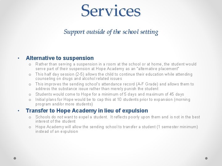 Services Support outside of the school setting • Alternative to suspension o o o