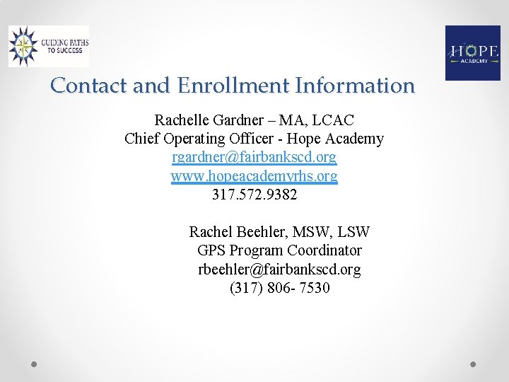 Contact and Enrollment Information Rachelle Gardner – MA, LCAC Chief Operating Officer - Hope