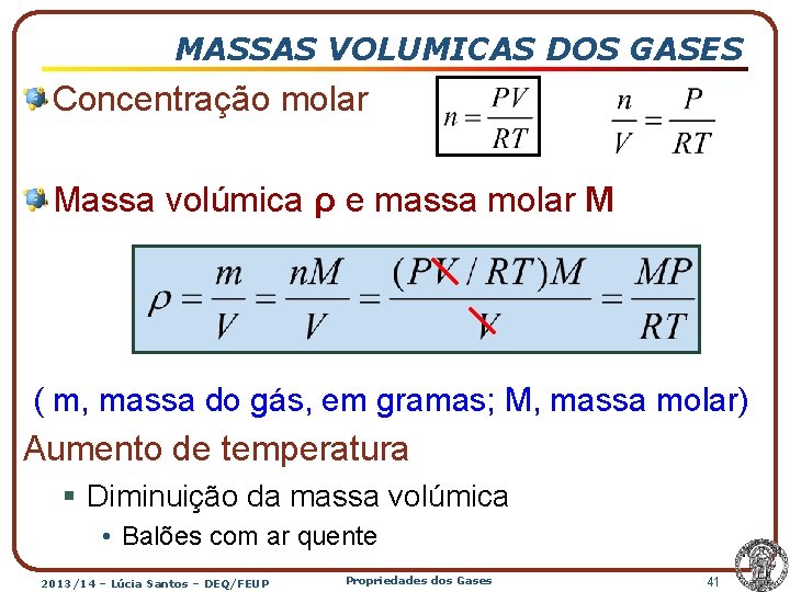 MASSAS VOLUMICAS DOS GASES Concentração molar Massa volúmica ρ e massa molar M (