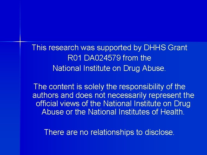 This research was supported by DHHS Grant R 01 DA 024579 from the National