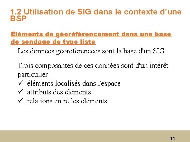 1. 2 Utilisation de SIG dans le contexte d’une BSP Éléments de géoréférencement dans