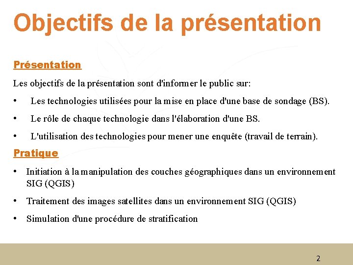 Objectifs de la présentation Présentation Les objectifs de la présentation sont d'informer le public