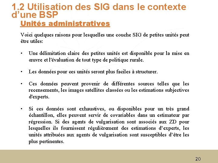 1. 2 Utilisation des SIG dans le contexte d’une BSP Unités administratives Voici quelques