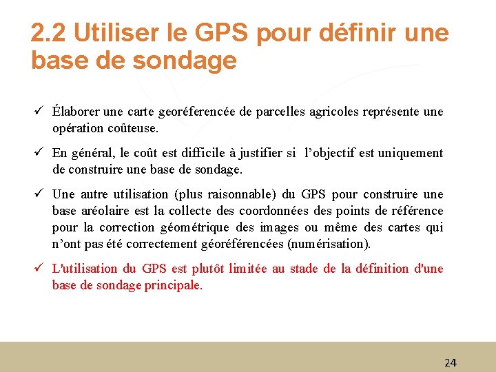 2. 2 Utiliser le GPS pour définir une base de sondage ü Élaborer une