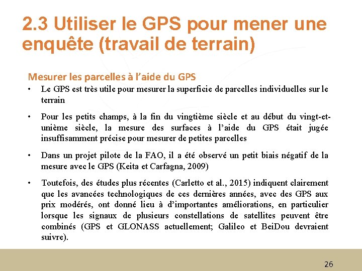 2. 3 Utiliser le GPS pour mener une enquête (travail de terrain) Mesurer les