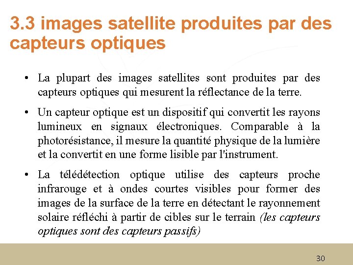 3. 3 images satellite produites par des capteurs optiques • La plupart des images