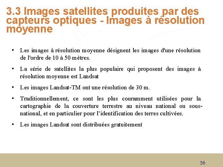 3. 3 Images satellites produites par des capteurs optiques - Images à résolution moyenne