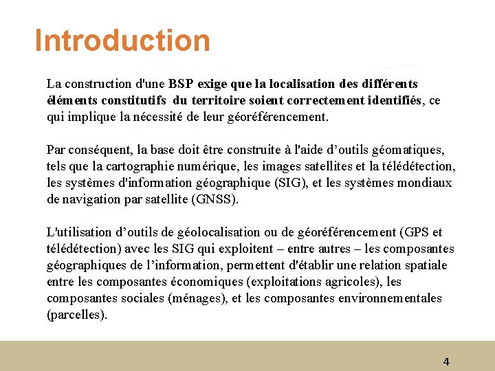 Introduction La construction d'une BSP exige que la localisation des différents éléments constitutifs du