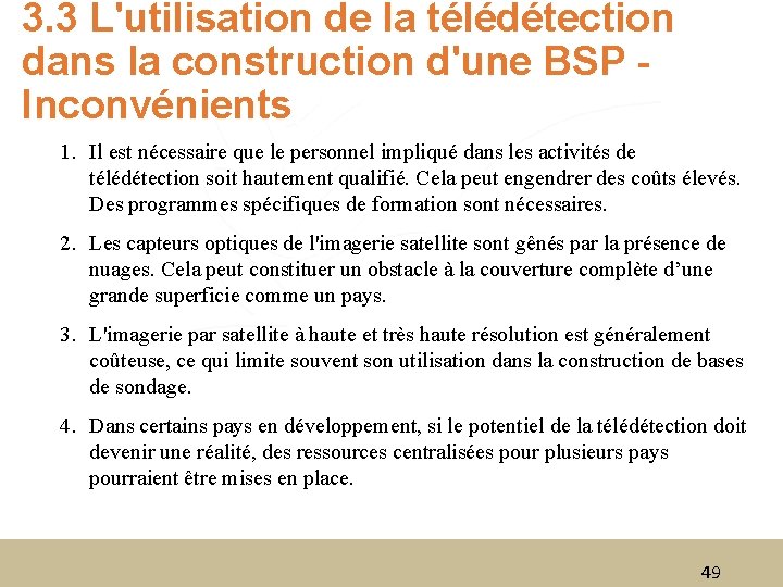 3. 3 L'utilisation de la télédétection dans la construction d'une BSP Inconvénients 1. Il