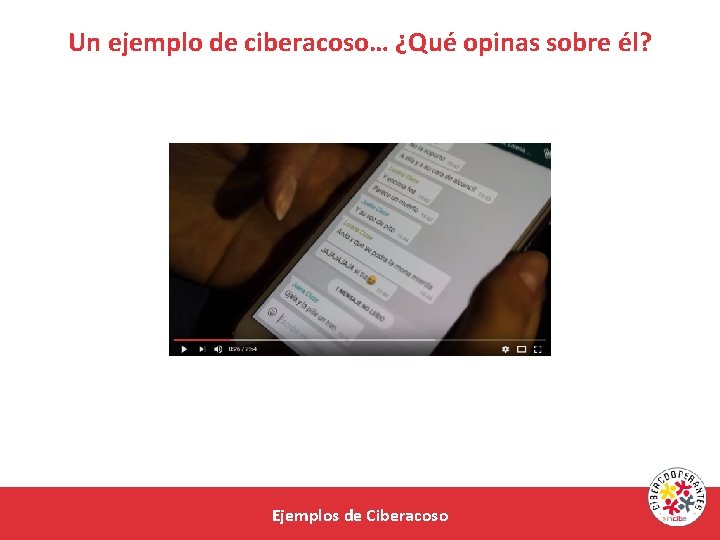 Un ejemplo de ciberacoso… ¿Qué opinas sobre él? Ejemplos de Ciberacoso 