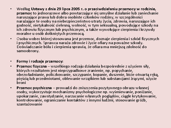  • • • Według Ustawy z dnia 29 lipca 2005 r. o przeciwdziałaniu