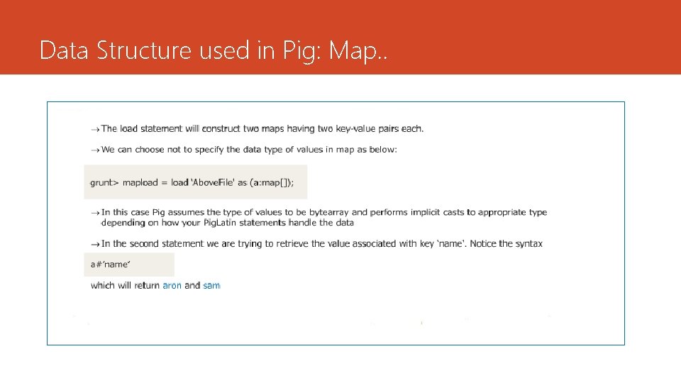 Data Structure used in Pig: Map. . 