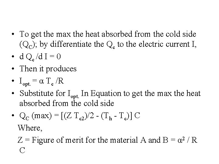  • To get the max the heat absorbed from the cold side (QC);