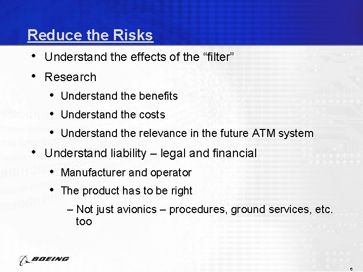 Reduce the Risks • Understand the effects of the “filter” • Research • •