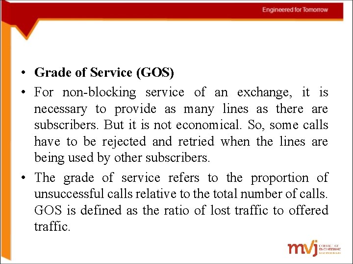  • Grade of Service (GOS) • For non-blocking service of an exchange, it