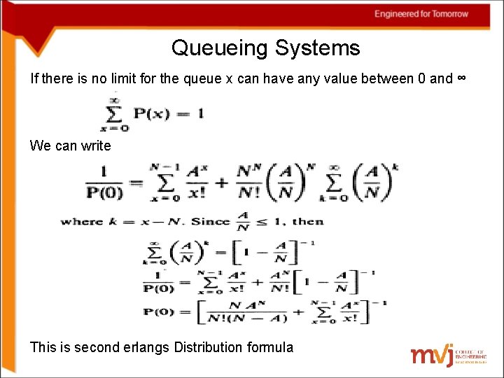 Queueing Systems If there is no limit for the queue x can have any