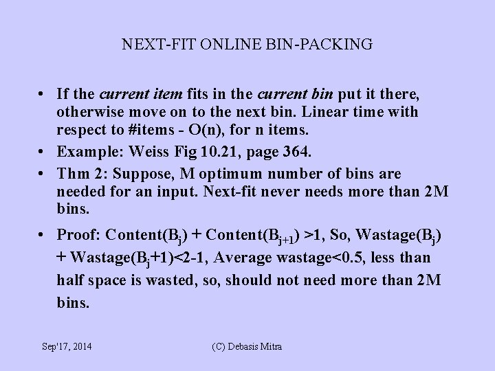 NEXT-FIT ONLINE BIN-PACKING • If the current item fits in the current bin put NEXT-FIT ONLINE BIN-PACKING • If the current item fits in the current bin put