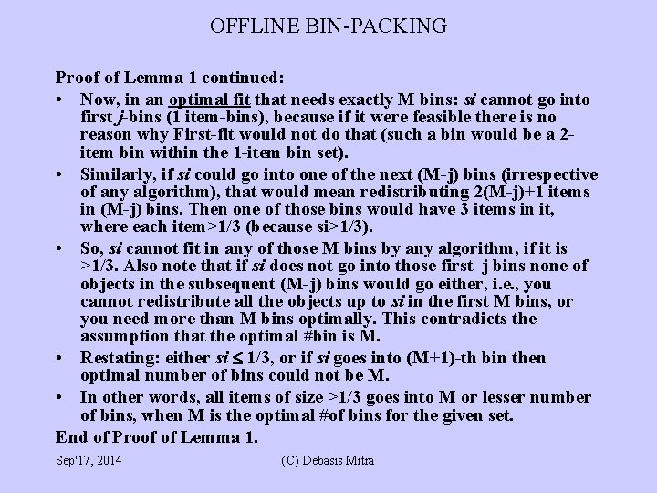 OFFLINE BIN-PACKING Proof of Lemma 1 continued: • Now, in an optimal fit that