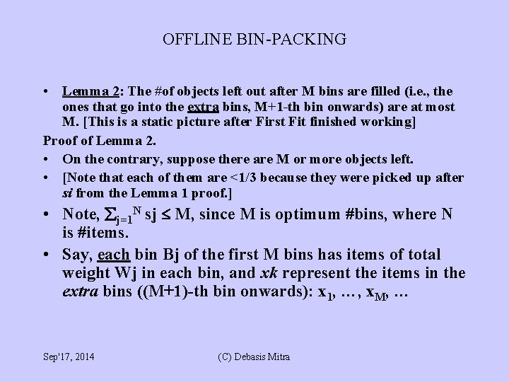 OFFLINE BIN-PACKING • Lemma 2: The #of objects left out after M bins are