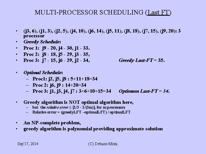 MULTI-PROCESSOR SCHEDULING (Last FT) • • (j 3, 6), (j 1, 3), (j 2,