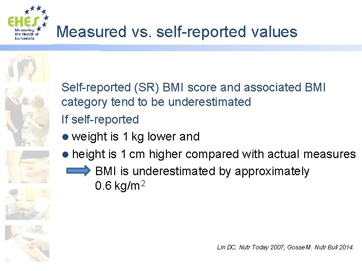 Measured vs. self-reported values Self-reported (SR) BMI score and associated BMI category tend to