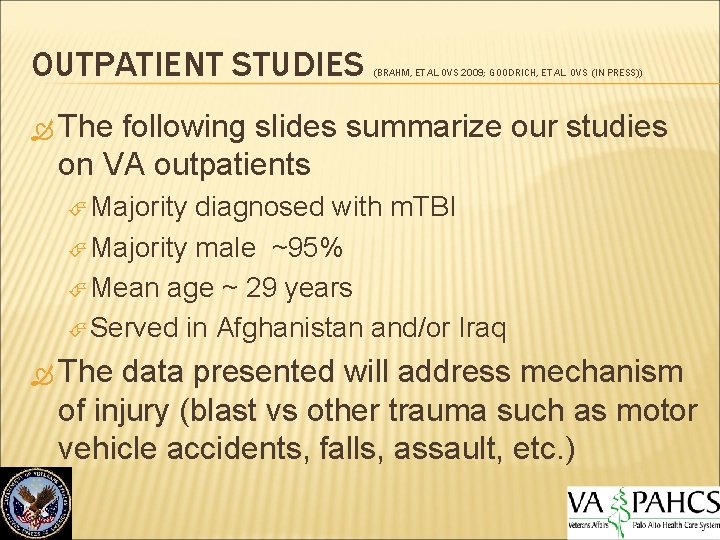 OUTPATIENT STUDIES (BRAHM, ET AL. OVS 2009; GOODRICH, ET AL. OVS (IN PRESS)) The