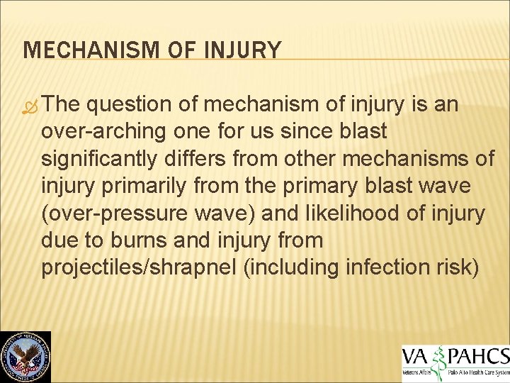 MECHANISM OF INJURY The question of mechanism of injury is an over-arching one for