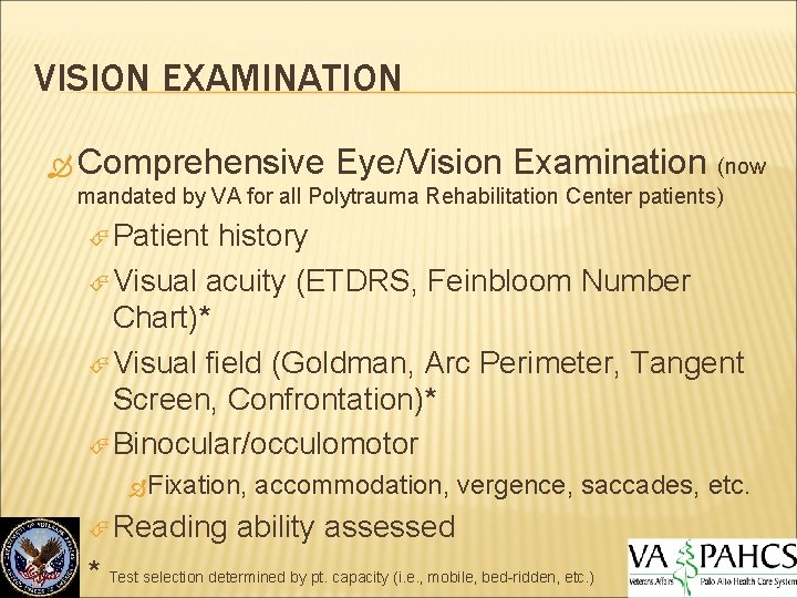 VISION EXAMINATION Comprehensive Eye/Vision Examination (now mandated by VA for all Polytrauma Rehabilitation Center