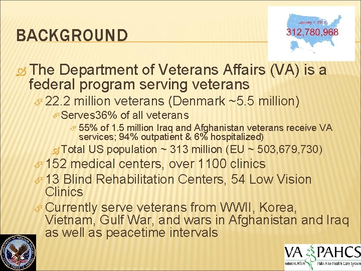 BACKGROUND The Department of Veterans Affairs (VA) is a federal program serving veterans 22.