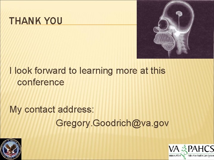 THANK YOU I look forward to learning more at this conference My contact address: